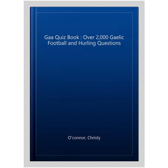 Pre-Owned GAA Quiz Book: Over 2,000 Gaelic Football and Hurling Questions, (Paperback)