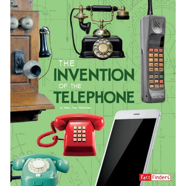WorldChanging Inventions The Invention of the Telephone (Paperback