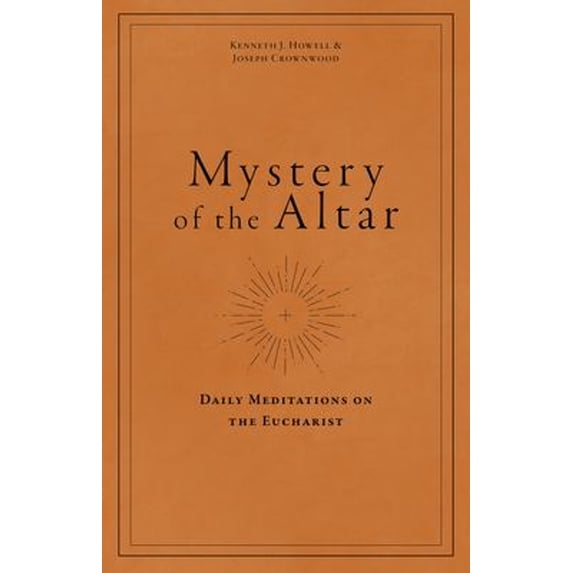 Pre-Owned Mystery of the Altar: Daily Meditations on the Eucharist (Unknown) 1949013707 9781949013702