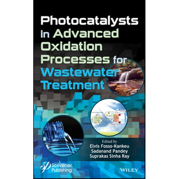Pre-Owned Photocatalysts in Advanced Oxidation Processes for Wastewater Treatment (Hardcover)