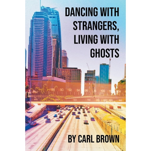 Dancing with Strangers, Living with Ghosts, (Paperback)