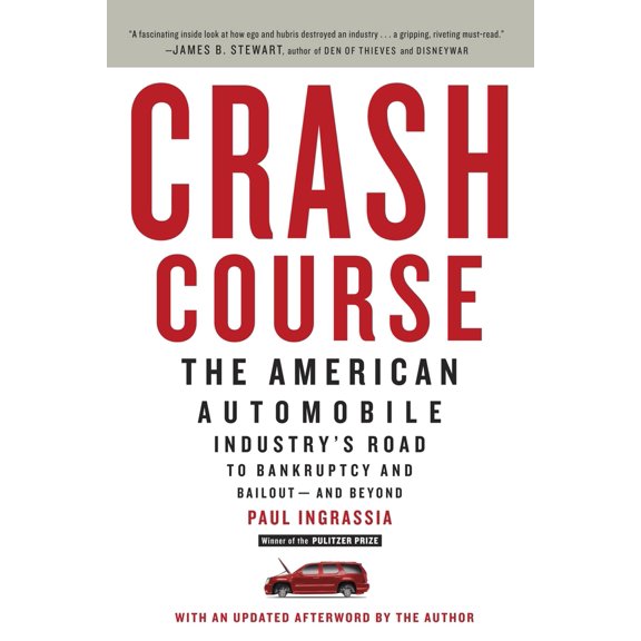 Pre-Owned Crash Course: The American Automobile Industry's Road to Bankruptcy and Bailout-And Beyond (Paperback) 0812980751 9780812980752