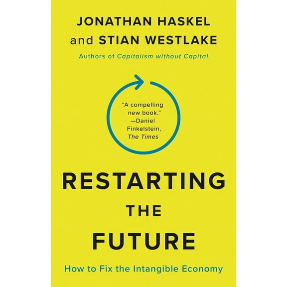 Restarting the Future: How to Fix the Intangible Economy, (Paperback)