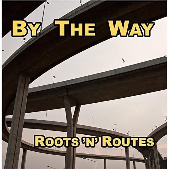 By the Way - Roots 'N' Routes - Music & Performance - CD
