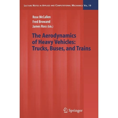 Lecture Notes in Applied and Computation The Aerodynamics of Heavy Vehicles: Trucks Buses and Trains Book 19 (Paperback)