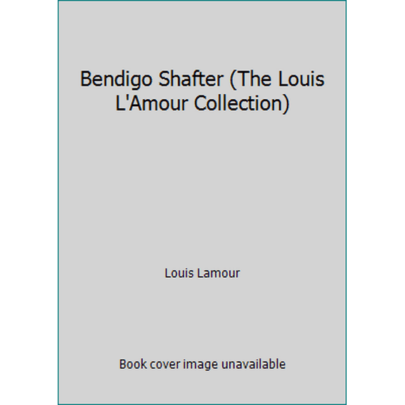 Pre-Owned Bendigo Shafter (The Louis L'Amour Collection) (Unknown) 0553062700 9780553062700