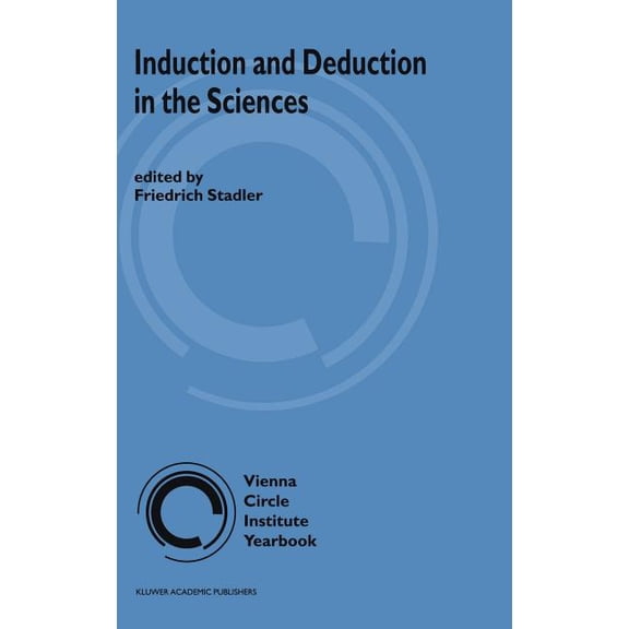 Vienna Circle Institute Yearbook Induction and Deduction in the Sciences, Book 11, (Hardcover)
