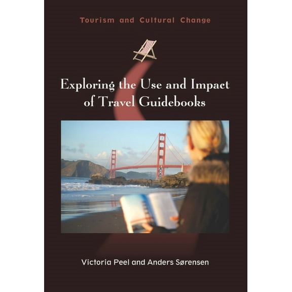 Tourism and Cultural Change Exploring the Use and Impact of Travel Guidebooks, Book 48, (Hardcover)