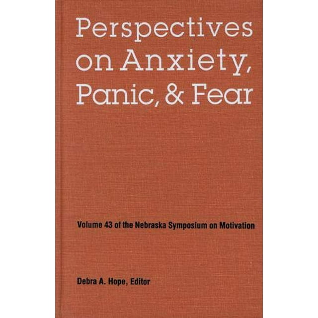 Nebraska Symposium on Motivation, Vol. 43: Perspectives on Anxiety, Panic, and Fear