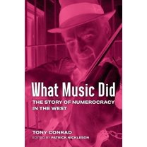 What Music Did: The Story of Numerocracy in the West, (Hardcover)