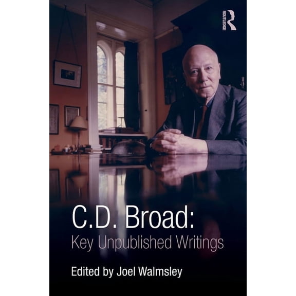 C. D. Broad: Key Unpublished Writings, (Paperback)