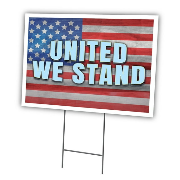 United We Stand 18" X 24" Yard Sign & Stake | Advertise Your Business | Stake Included Image On Front Only | Made in The USA