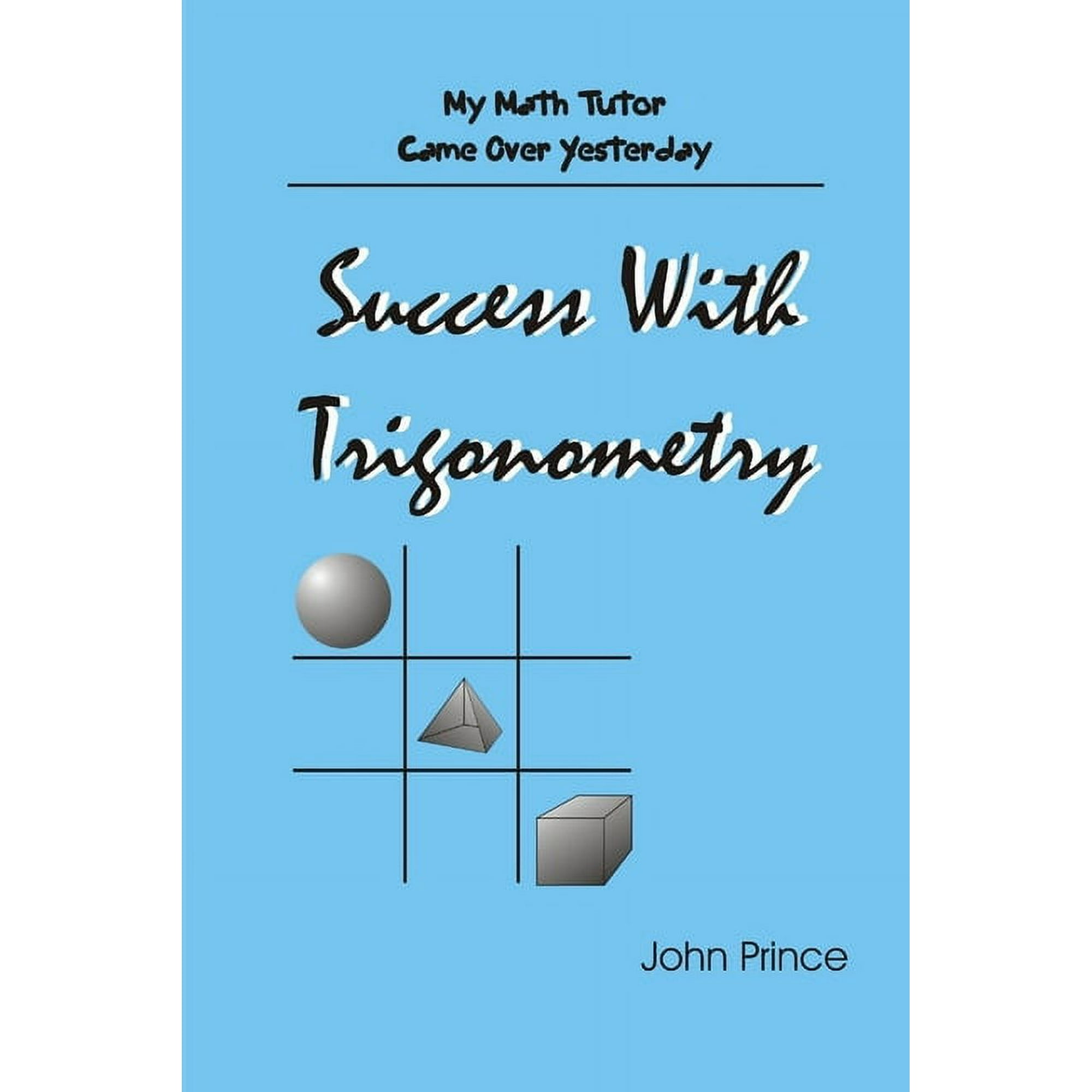 My Math Tutor Came Over Yesterday Success With Trigonometry, (Paperback)
