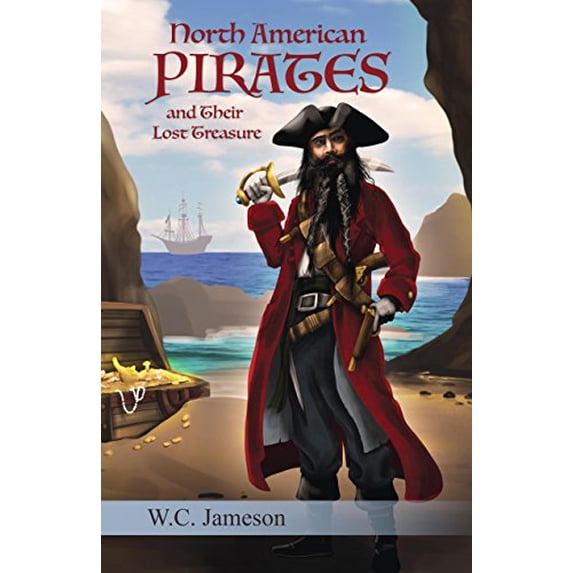 Pre-Owned North American Pirates and Their Lost Treasure (Paperback) 194146047X 9781941460474