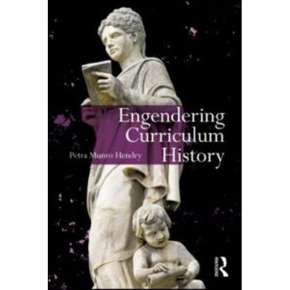Pre-Owned Engendering Curriculum History (Paperback) 0415885671 9780415885676