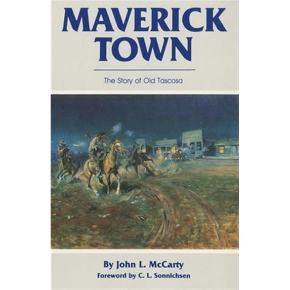 Pre-Owned Maverick Town : The Story of Old Tascosa (Paperback)