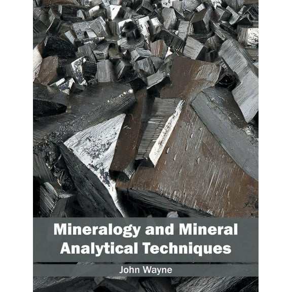 Mineralogy and Mineral Analytical Techniques, (Hardcover)