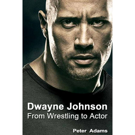 Dwayne Johnson: From Wrestling to Actor - eBook