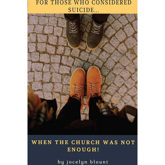 For Those That Considered Suicide... When the Church Was Not Enough!, (Paperback)