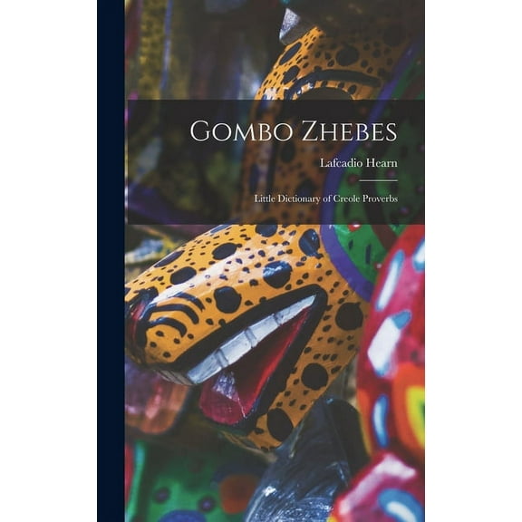 Gombo Zhebes; Little Dictionary of Creole Proverbs (Hardcover)