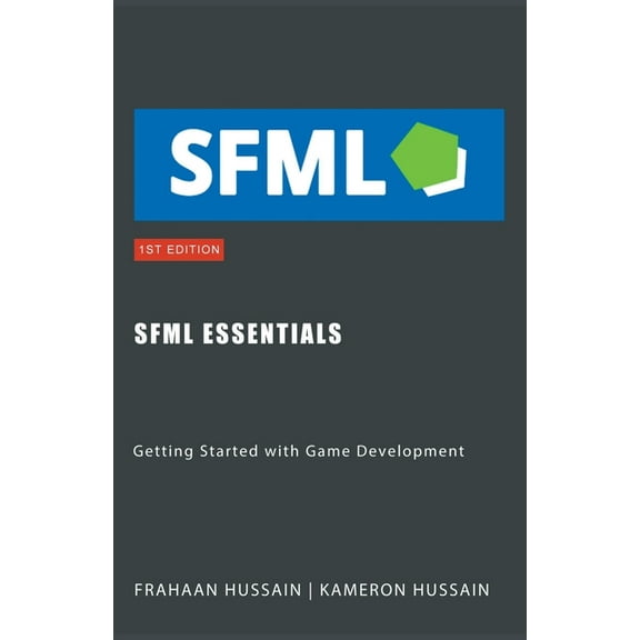 Sfml Fundamentals SFML Essentials: Getting Started with Game Development, (Paperback)