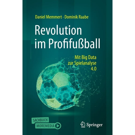 Revolution Im Profifußball: Mit Big Data Zur Spielanalyse 4.0, (Paperback)