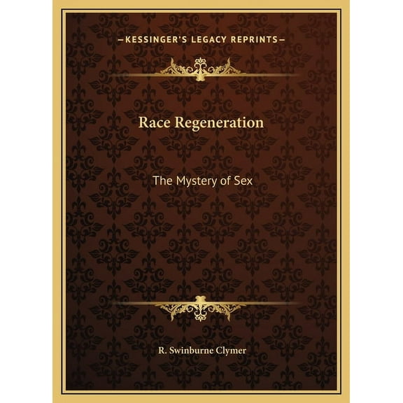 Race Regeneration: The Mystery of Sex, (Hardcover)