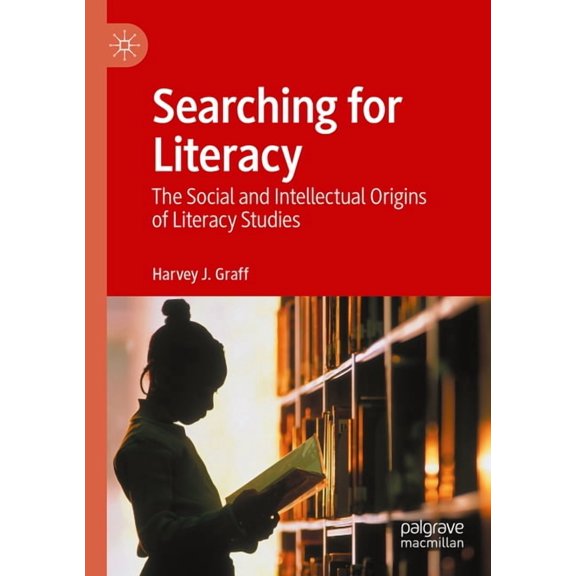 Searching for Literacy: The Social and Intellectual Origins of Literacy Studies, (Paperback)