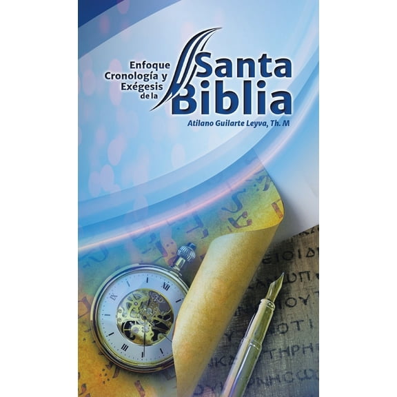 Enfoque Cronología Y Exégesis, De La Santa Biblia (Hardcover)