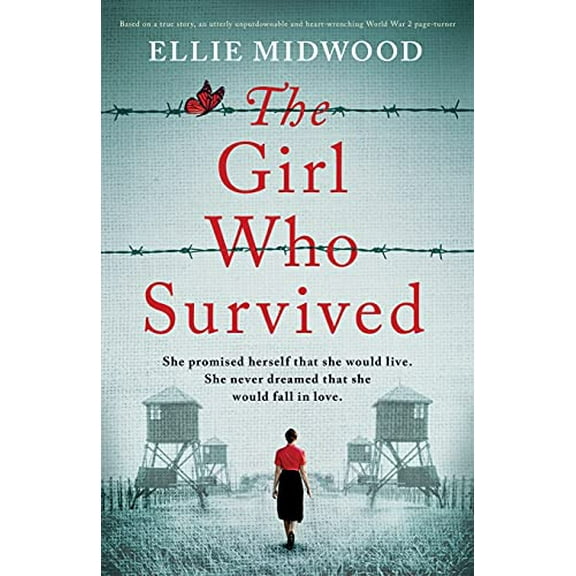 Pre-Owned The Girl Who Survived: Based on a true story, an utterly unputdownable and heart-wrenching World War 2 page-turner, (Paperback)