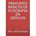 thumbnail image 1 of Libro PRINCIPIOS BÁSICOS DE ECOGRAFIA EN CRITICOS (Edición española), 1 of 1