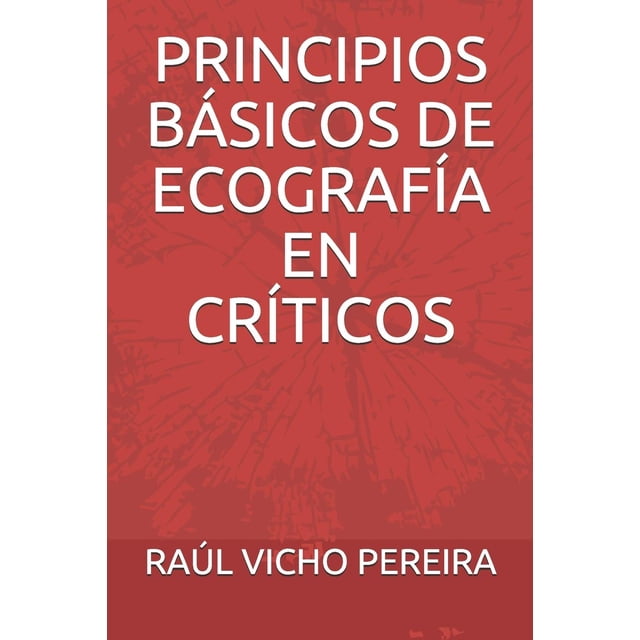 Libro PRINCIPIOS BÁSICOS DE ECOGRAFIA EN CRITICOS (Edición española)