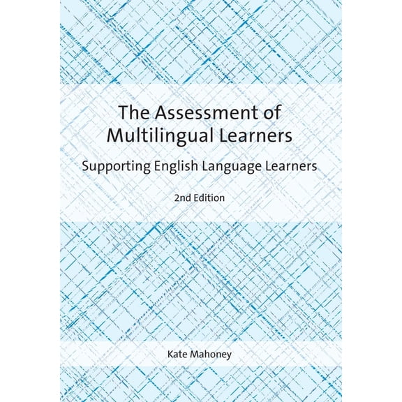 The Assessment of Multilingual Learners: Supporting English Language Learners, (Hardcover)