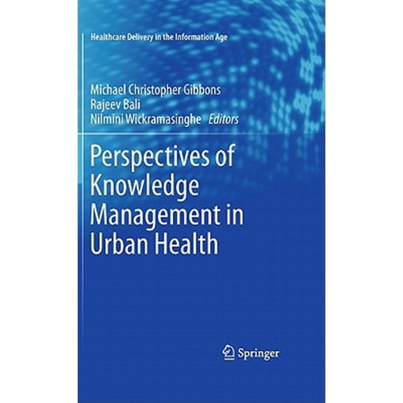 Pre-Owned Healthcare Delivery in the Information A Perspectives of Knowledge Management in Urban Health, Book 1, (Hardcover)