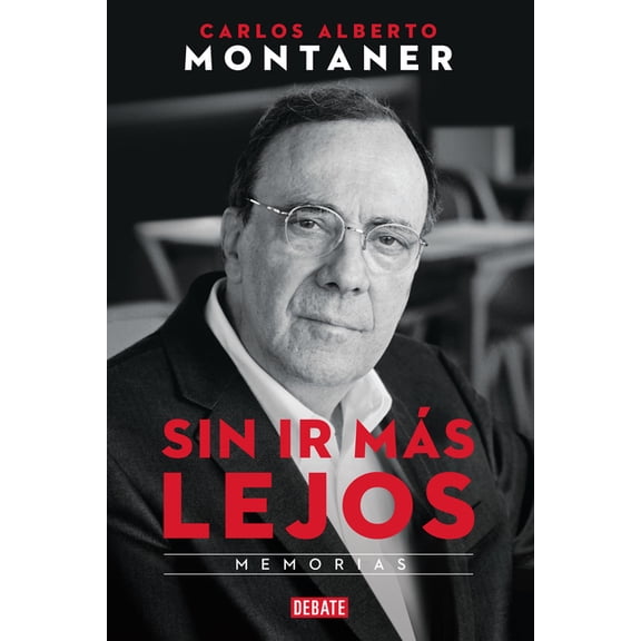 Sin ir más lejos. Memorias / Without Going Further, (Paperback)