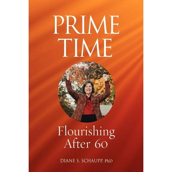 Prime Time: Flourishing After 60 (Paperback)