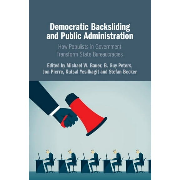 Democratic Backsliding and Public Administration, (Hardcover)