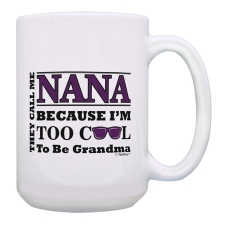 

ThisWear Cute Grandma Gifts Nana Too Cool to be Grandma Gifts for Grandma Nana Grandma Birthday Gifts 15oz Coffee Mug