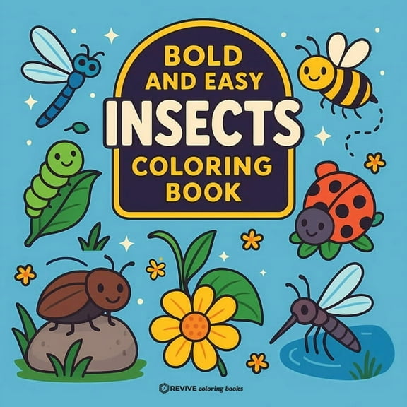 Bold & Easy Stress Relief Coloring B Bold & Easy Insects Coloring Book: Fun & Relaxing Stress Relief Coloring, (Paperback)