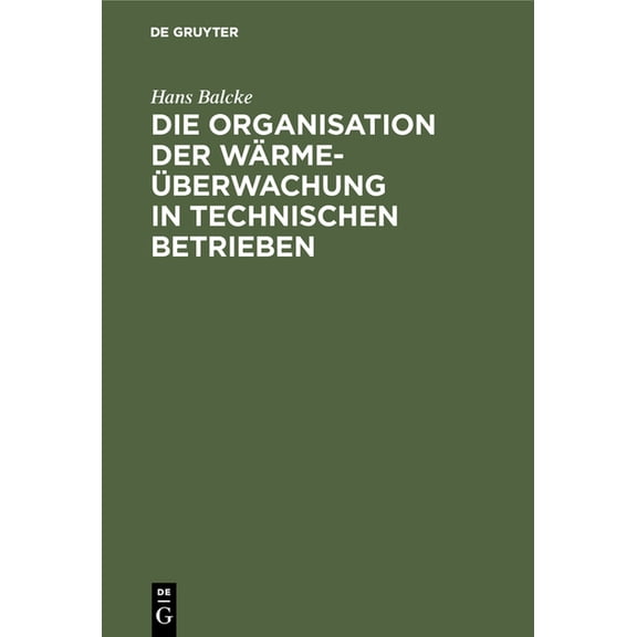 Die Organisation Der Wärmeüberwachung in Technischen Betrieben, (Hardcover)