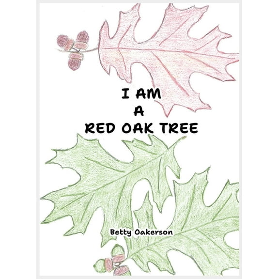 I Am a Red Oak Tree, (Hardcover)