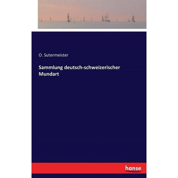 Sammlung deutsch-schweizerischer Mundart, (Paperback)