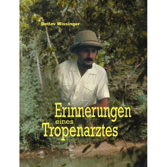 Erinnerungen eines Tropenarztes, (Paperback)