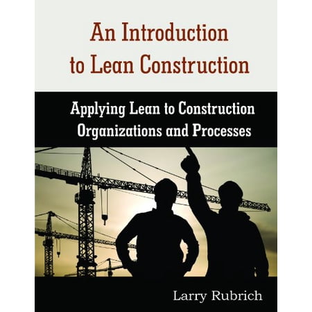 Pre-Owned An Introduction to Lean Construction: Applying Lean to Construction Organizations and Processes 9780979333132 097933313X Paperback