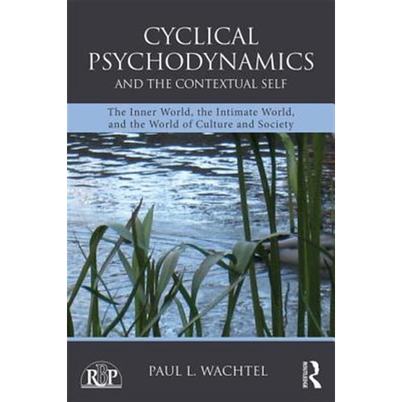 Pre-Owned Relational Perspectives Book Cyclical Psychodynamics and the Contextual Self: The Inner World, the Intimate World, and the World of Culture and Socie, (Paperback)
