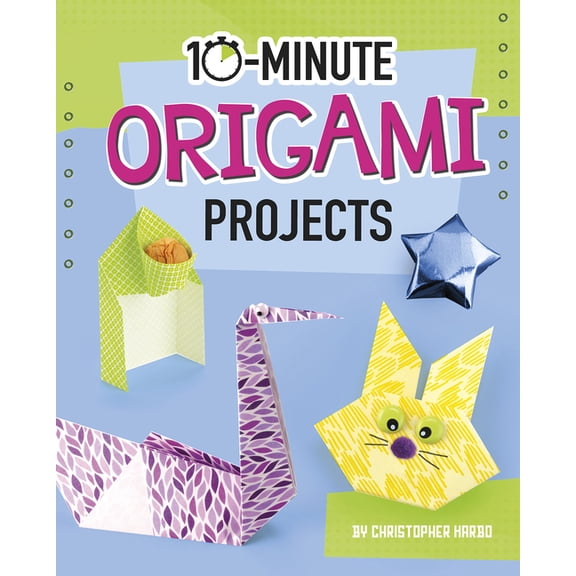 10-Minute Makers 10-Minute Origami Projects, (Hardcover)