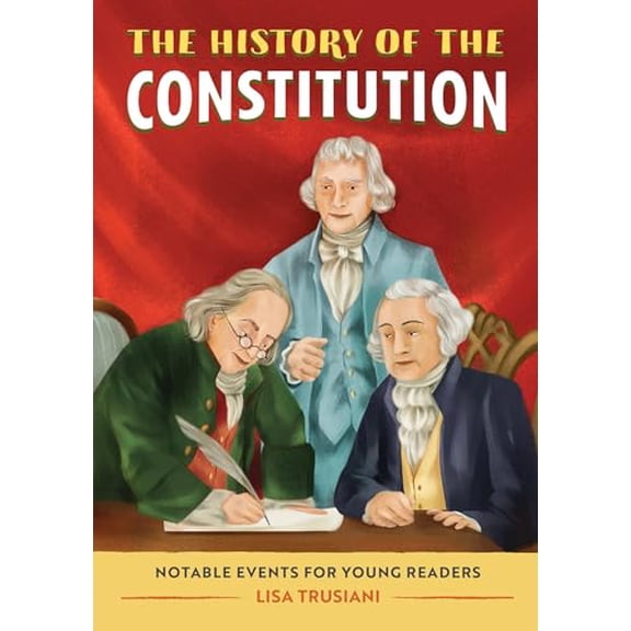 Pre-Owned The History of the Constitution: Notable Events for Young Readers (Paperback) 1648763723 9781648763724