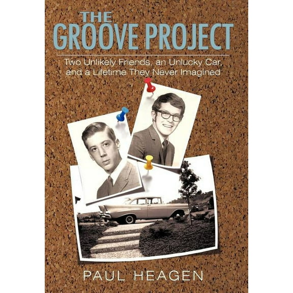 Groove Project : Two Unlikely Friends, an Unlucky Car, and a Lifetime They Never Imagined