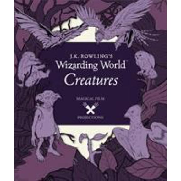 Pre-Owned J.K. Rowling's Wizarding World: Magical Film Projections: Creatures (Hardcover) by Insight Editions
