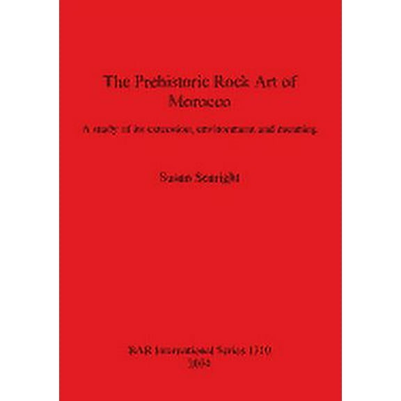 BAR International: The Prehistoric Rock Art of Morocco (Paperback)